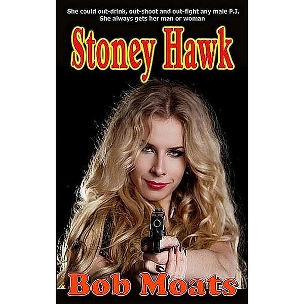 Stoney Hawk (Stoney Hawk Novella series, #1), Bob Moats