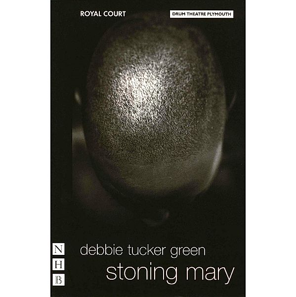 Stoning Mary (NHB Modern Plays), Debbie Tucker Green