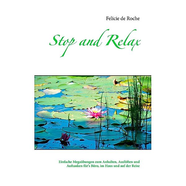 Stop and Relax, Felicie de Roche