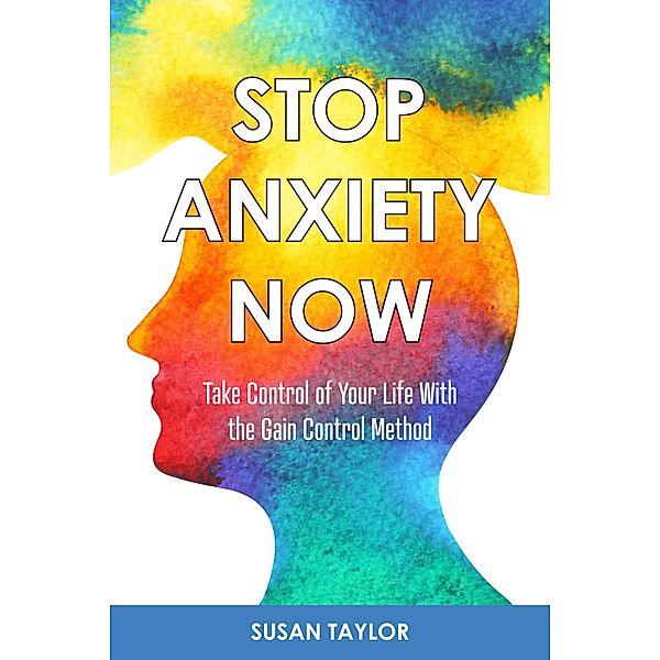 Stop Anxiety Now, Susan Taylor