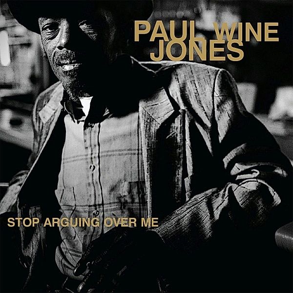 Stop Arguing Over Me (Vinyl), Paul "wine" Jones