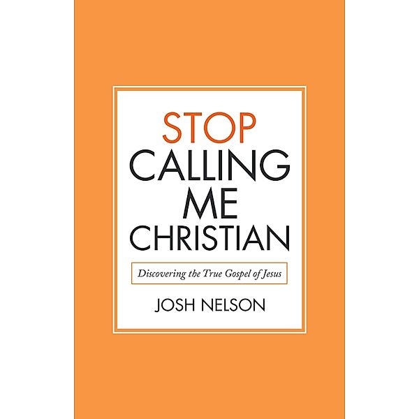 Stop Calling Me Christian, Josh Nelson