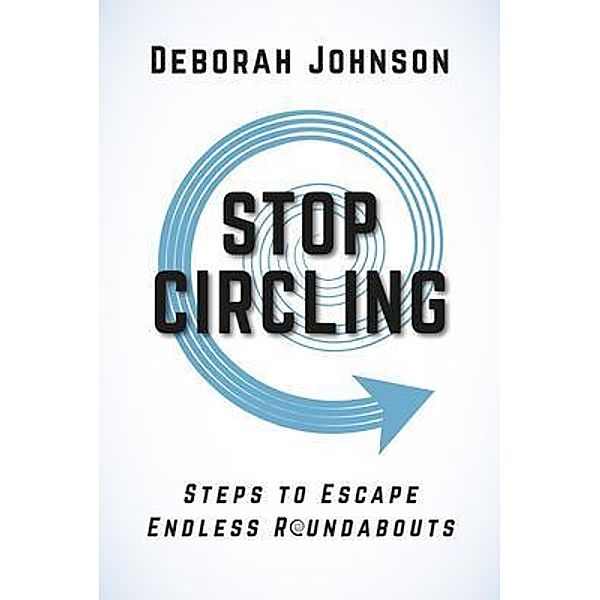 Stop Circling, Deborah Johnson
