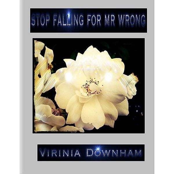Stop Falling for Mr Wrong, Virinia Downham