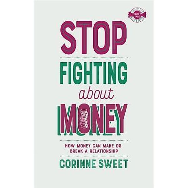Stop Fighting about Money, Corinne Sweet