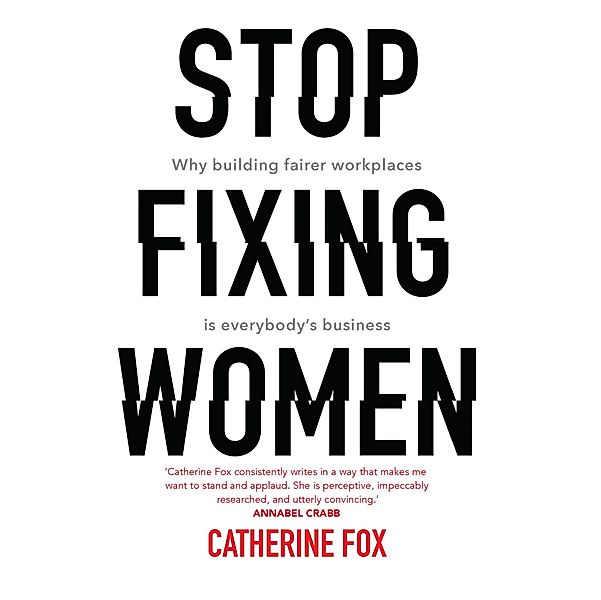 Stop Fixing Women, Catherine Fox