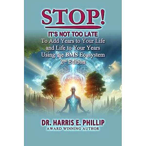 STOP! IT'S NOT TOO LATE, Harris E. Phillip