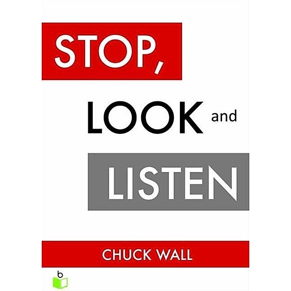 Stop, Look, & Listen, Chuck Wall