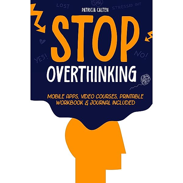 Stop Overthinking, Patricia Calten