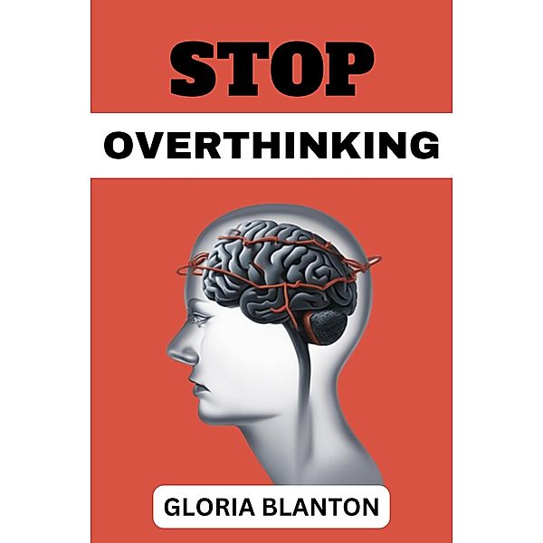 Stop Overthinking, Gloria Blanton