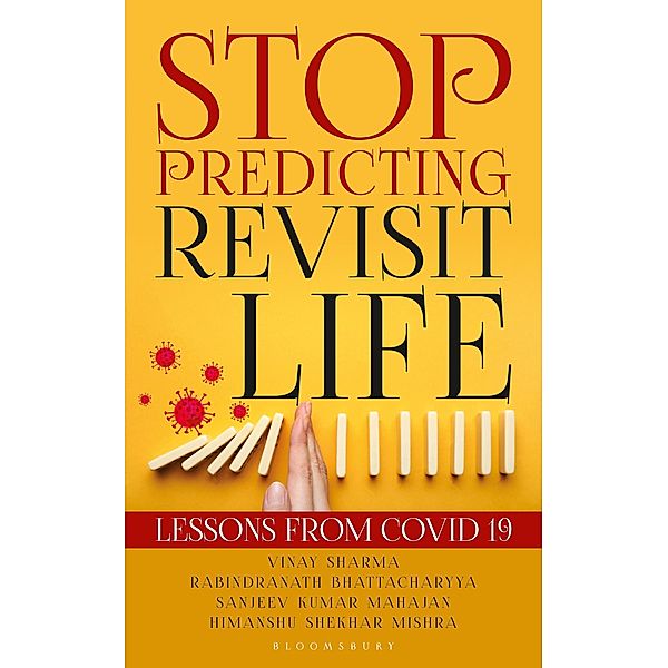 Stop Predicting - Revisit Life / Bloomsbury India, Vinay Sharma, Rabindranath Bhattacharyya, Sanjeev Kumar Mahajan, Himanshu Shekhar Mishra