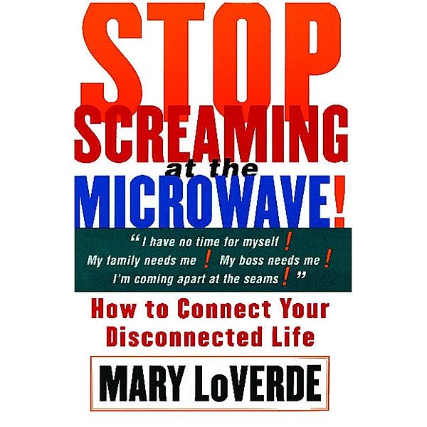 Stop Screaming At The Microwave, Mary LoVerde