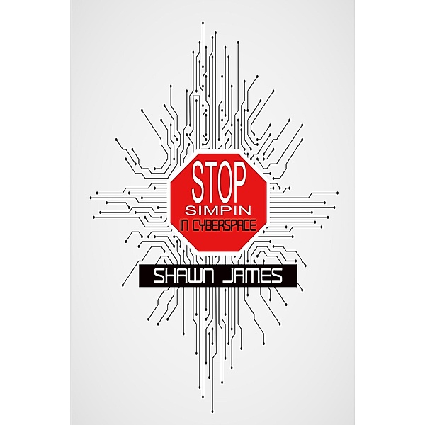 Stop Simpin in Cyberspace, Shawn James