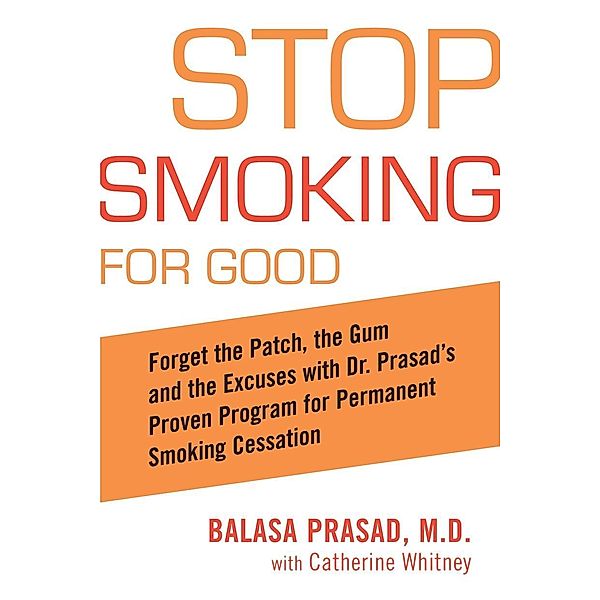 Stop Smoking for Good, Balasa Prasad, Catherine Whitney