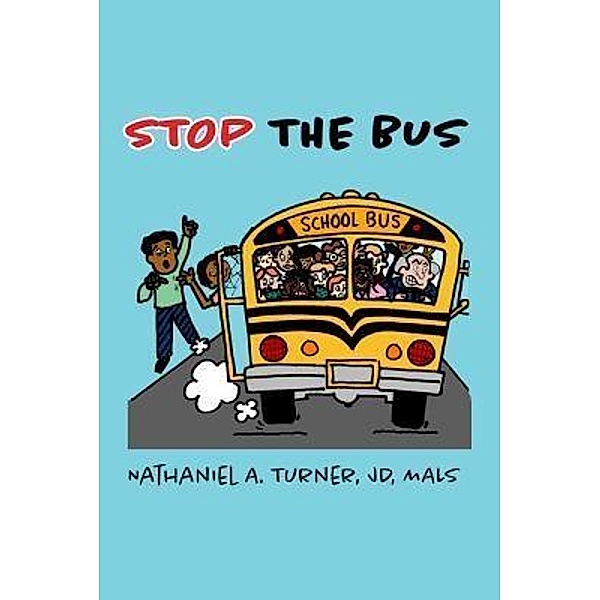 Stop The Bus, Nathaniel A. Turner