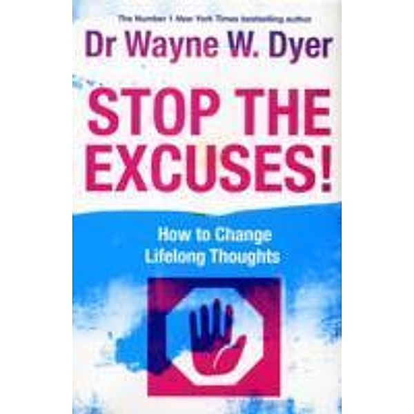 Stop the Excuses, Wayne Dyer