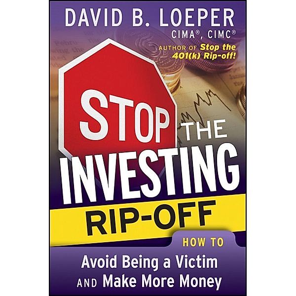 Stop the Investing Rip-off, David B. Loeper