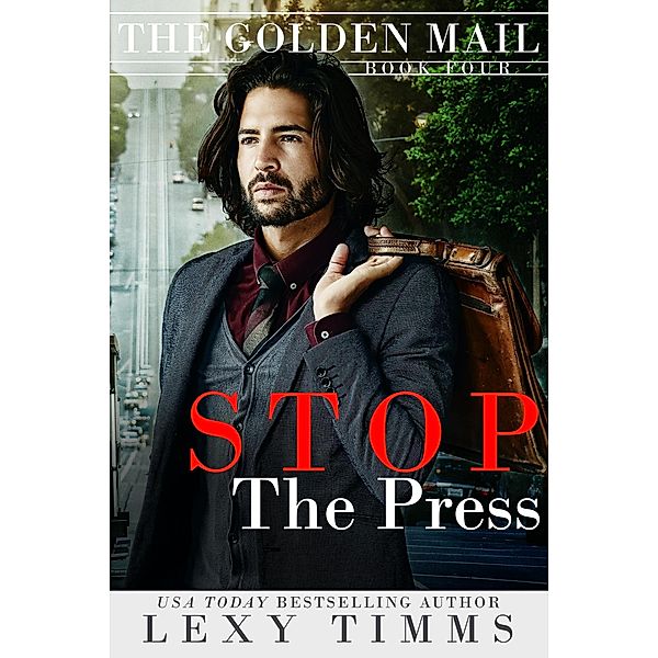 Stop the Press (The Golden Mail, #4) / The Golden Mail, Lexy Timms