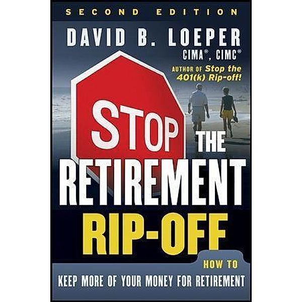 Stop the Retirement Rip-off, David B. Loeper