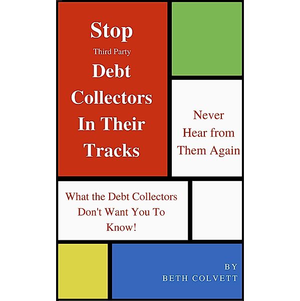 Stop Third Party Debt Collectors In Their Tracks, Beth Colvett