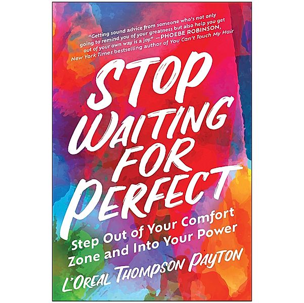 Stop Waiting for Perfect, L'Oreal Thompson Payton