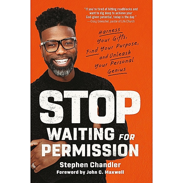 Stop Waiting for Permission, Stephen Chandler