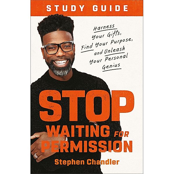 Stop Waiting for Permission Study Guide, Stephen Chandler