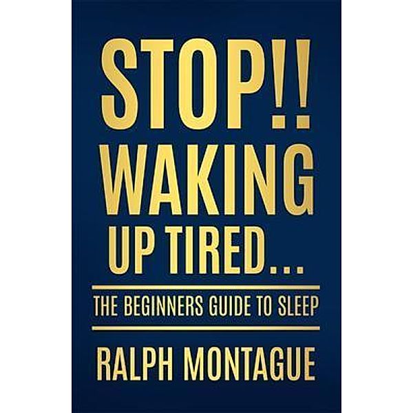 Stop!! Waking Up Tired, Ralph Montague