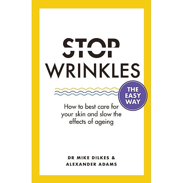Stop Wrinkles The Easy Way / Stop... The Easy Way, Mike Dilkes, Alexander Adams