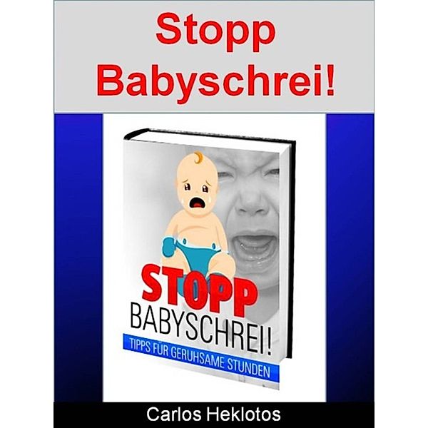 Stopp Babyschrei!, Carlos Heklotos