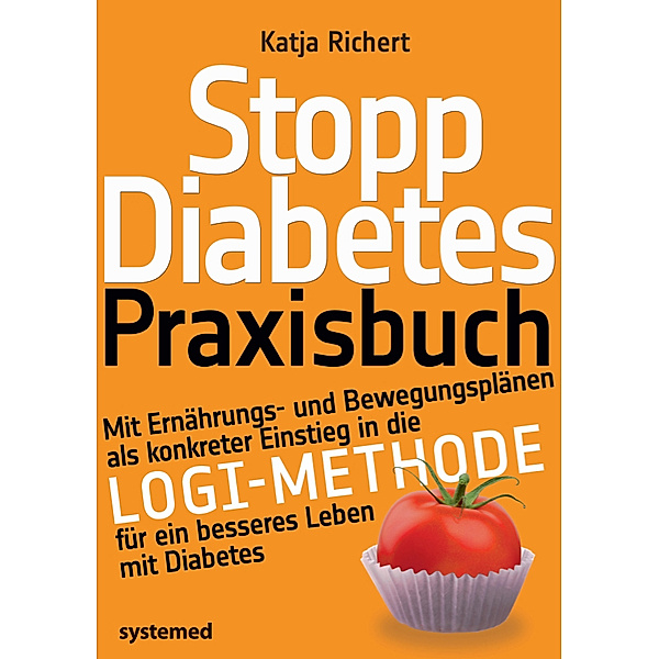 Stopp Diabetes. Praxisbuch, Katja Richert