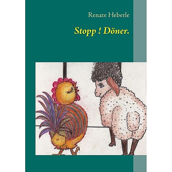 Stopp ! Döner., Renate Heberle