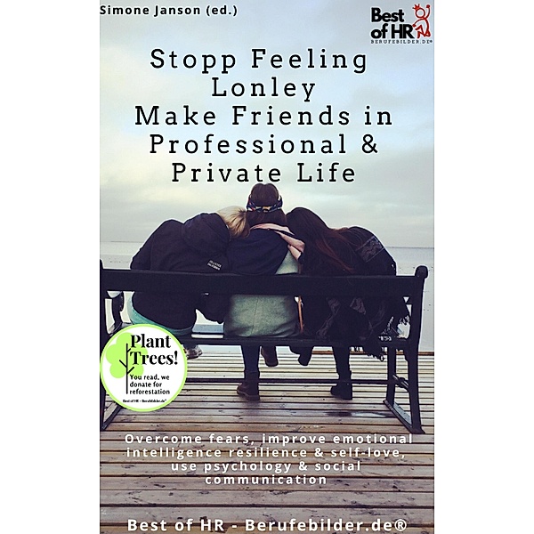 Stopp Feeling Lonley - Make Friends in Professional & Private Life, Simone Janson