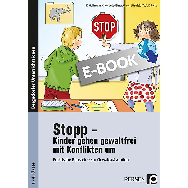 Stopp - Kinder gehen gewaltfrei mit Konflikten um / Bergedorfer Grundsteine Schulalltag - Grundschule, Hoffmann, Kordelle-Elfner, Lilienfeld-Toal, Metz