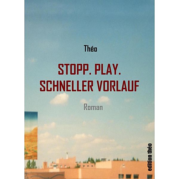 Stopp. Play. Schneller Vorlauf, Théo alias Hugluhuglu