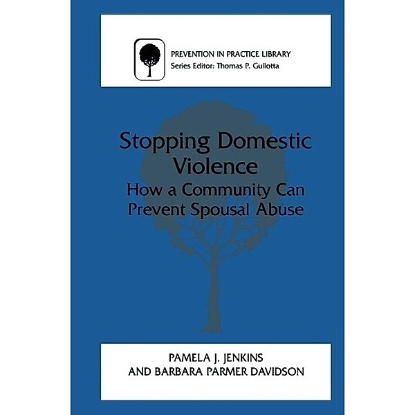 Stopping Domestic Violence / Prevention in Practice Library, Pamela J. Jenkins, Barbara Parmer Davidson