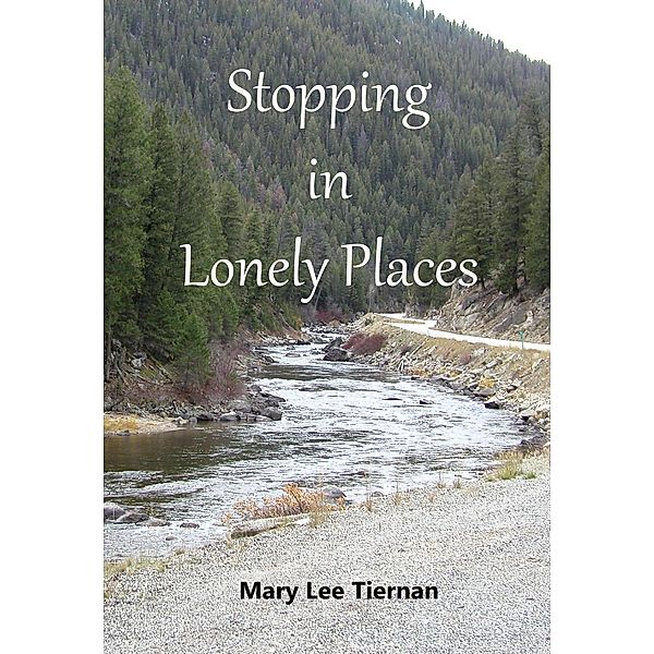 Stopping in Lonely Places (Mahoney and Me Mystery Series, #1) / Mahoney and Me Mystery Series, Mary Lee Tiernan