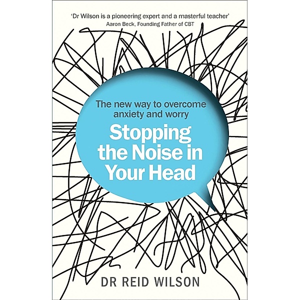 Stopping the Noise in Your Head, Reid Wilson