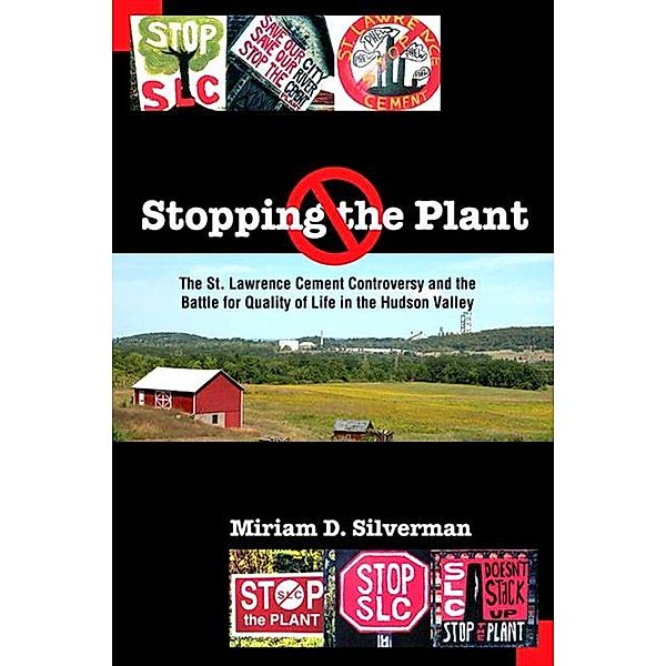 Stopping the Plant / SUNY series, An American Region: Studies in the Hudson Valley, Miriam D. Silverman