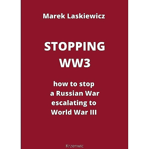 Stopping WW3, Marek Laskiewicz