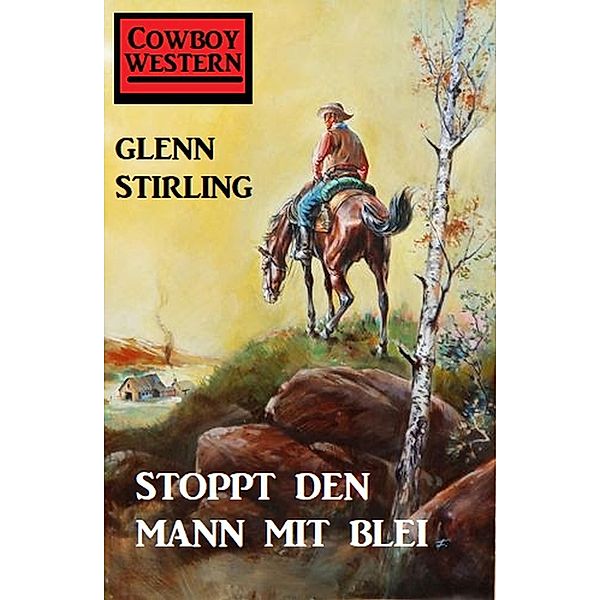 Stoppt den Mann mit Blei, Glenn Stirling