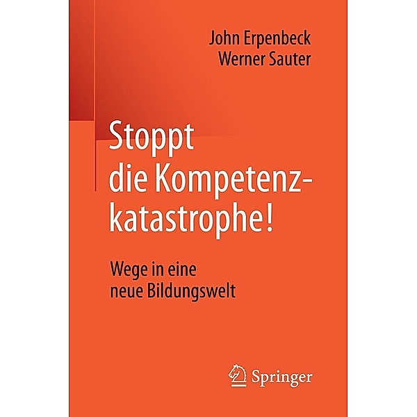 Stoppt die Kompetenzkatastrophe! / Springer, John Erpenbeck, Werner Sauter