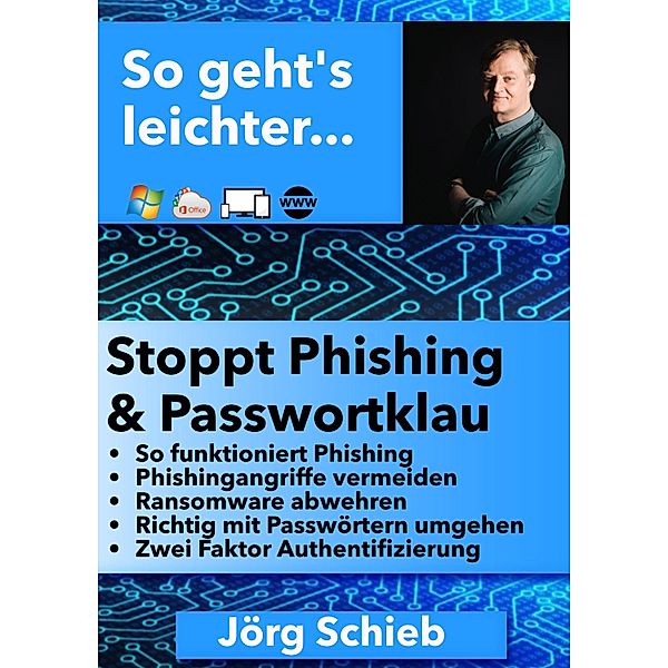 Stoppt Phishing und Passwortklau, Jörg Schieb