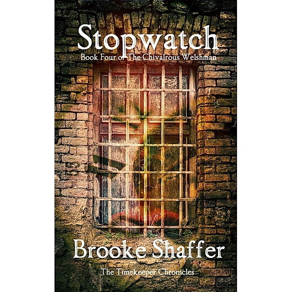 Stopwatch (The Chivalrous Welshman, #4) / The Chivalrous Welshman, Brooke Shaffer