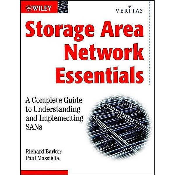 Storage Area Network Essentials / Veritas, Richard Barker, Paul Massiglia