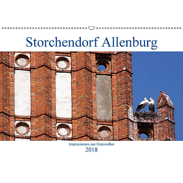Storchendorf Allenburg - Impressionen aus Ostpreußen (Wandkalender 2018 DIN A2 quer), Henning von Löwis of Menar