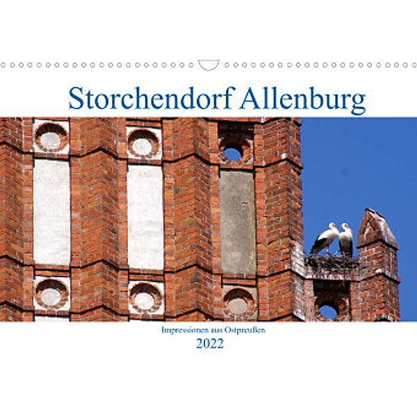 Storchendorf Allenburg - Impressionen aus Ostpreußen (Wandkalender 2022 DIN A3 quer), Henning von Löwis of Menar, Henning von Löwis of Menar