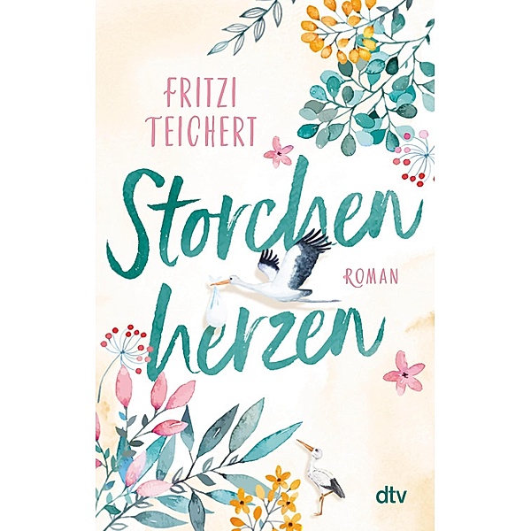 Storchenherzen / Die Hebammen vom Storchennest Bd.1, Fritzi Teichert