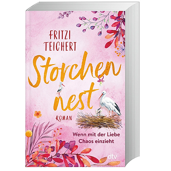 Storchennest - Wenn mit der Liebe Chaos einzieht / Die Hebammen vom Storchennest Bd.2, Fritzi Teichert