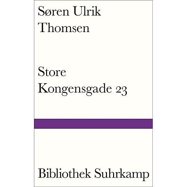 Store Kongensgade 23 / Bibliothek Suhrkamp Bd.1552, Søren Ulrik Thomsen